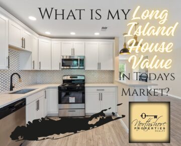 Discover 4 reasons to know your Long Island House Value in Today’s Market? 1 Long Island House Value
